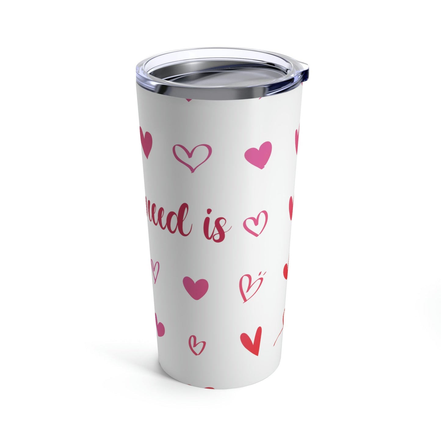 Love Is All You Need Stainless Steel Hot or Cold Vacuum Tumbler 20oz Ichaku [Perfect Gifts Selection]