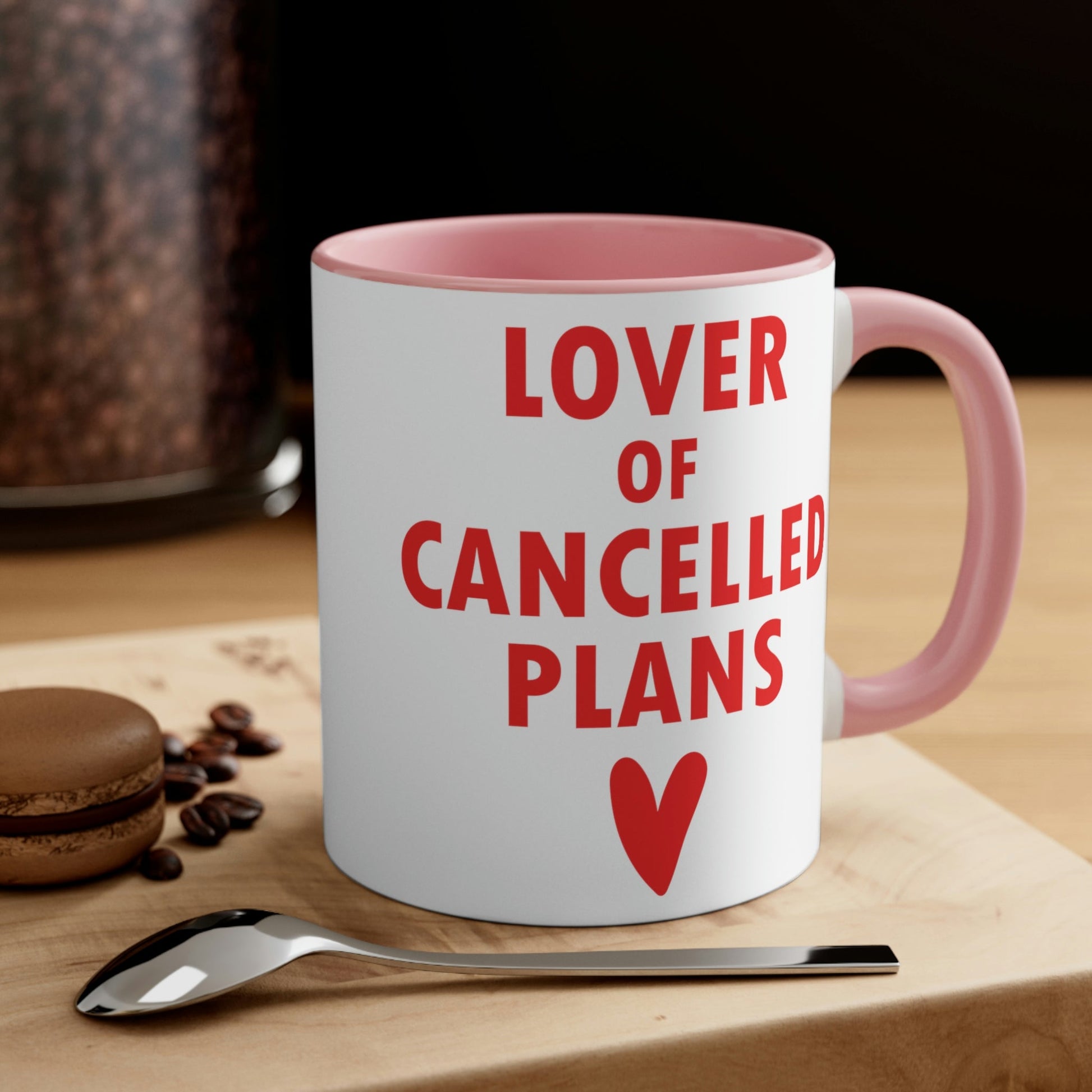 Lover of Cancelled Plans Valentines Day Accent Coffee Mug 11oz Ichaku [Perfect Gifts Selection]