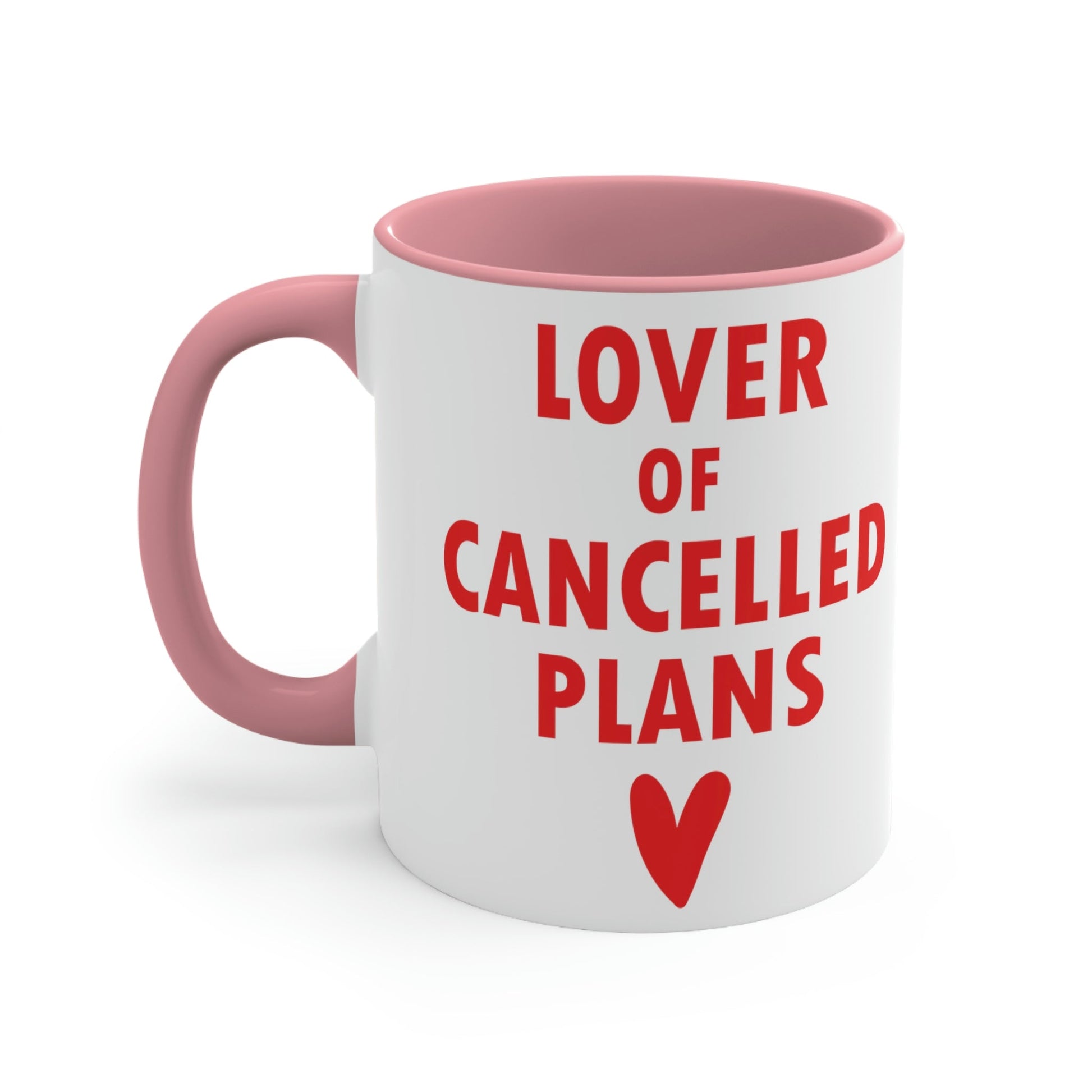 Lover of Cancelled Plans Valentines Day Accent Coffee Mug 11oz Ichaku [Perfect Gifts Selection]