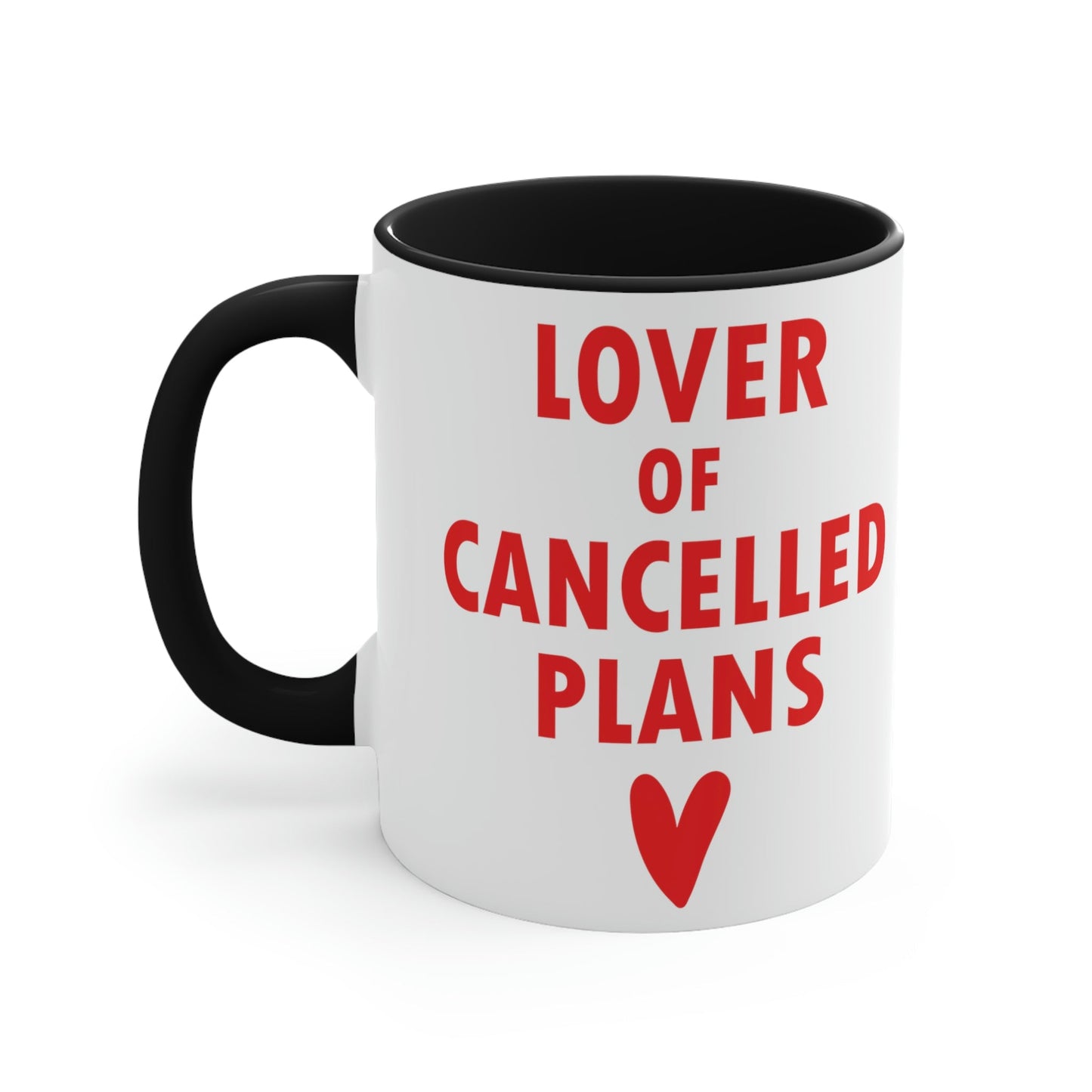 Lover of Cancelled Plans Valentines Day Accent Coffee Mug 11oz Ichaku [Perfect Gifts Selection]