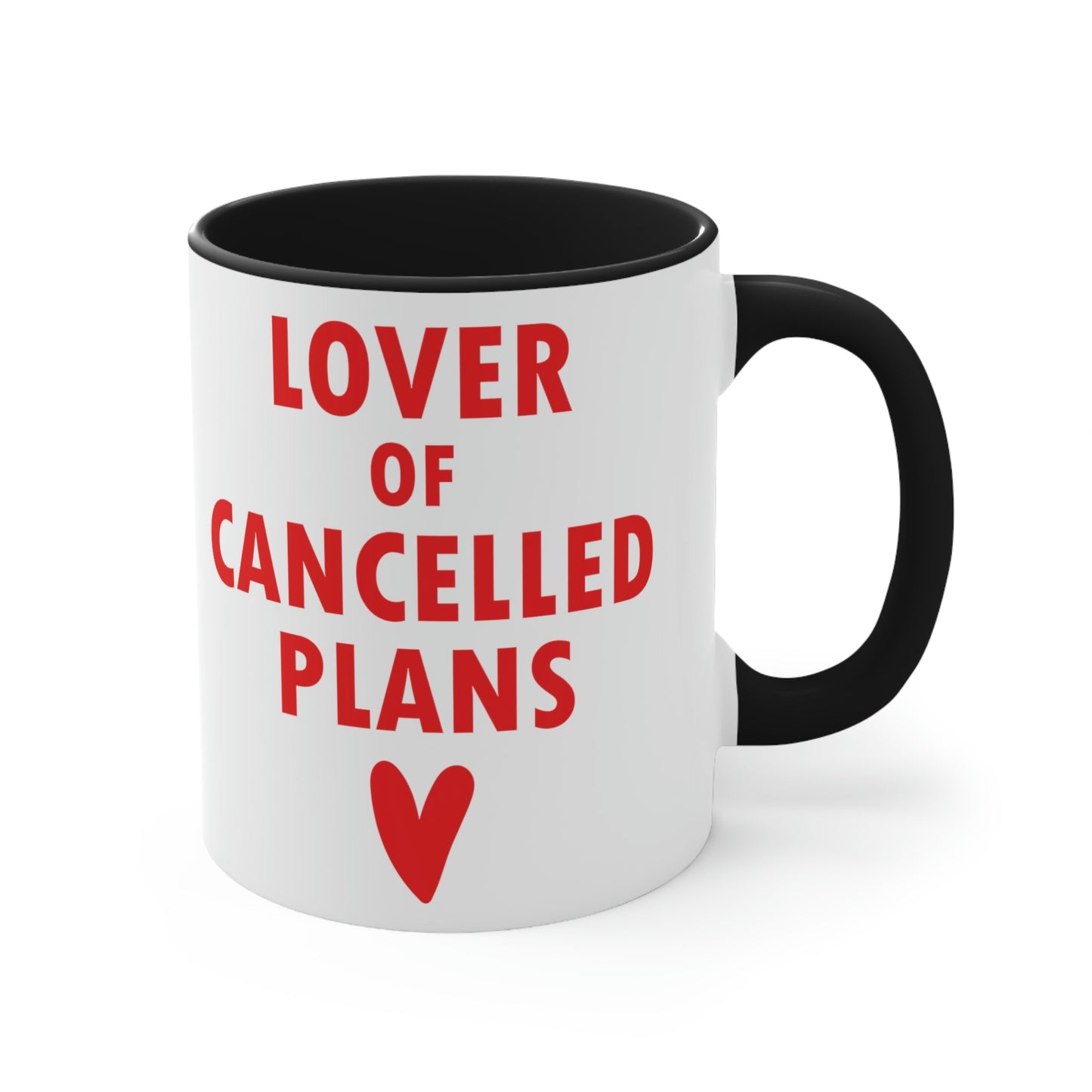 Lover of Cancelled Plans Valentines Day Accent Coffee Mug 11oz Ichaku [Perfect Gifts Selection]