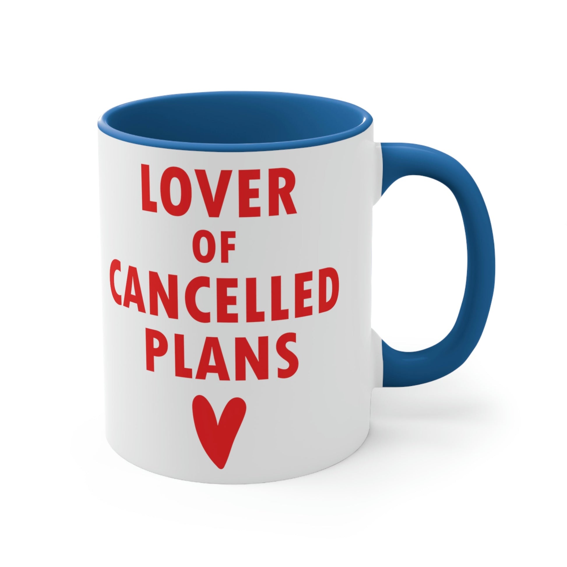 Lover of Cancelled Plans Valentines Day Accent Coffee Mug 11oz Ichaku [Perfect Gifts Selection]