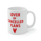 Lover of Cancelled Plans Valentines Day Ceramic Mug 11oz Ichaku [Perfect Gifts Selection]