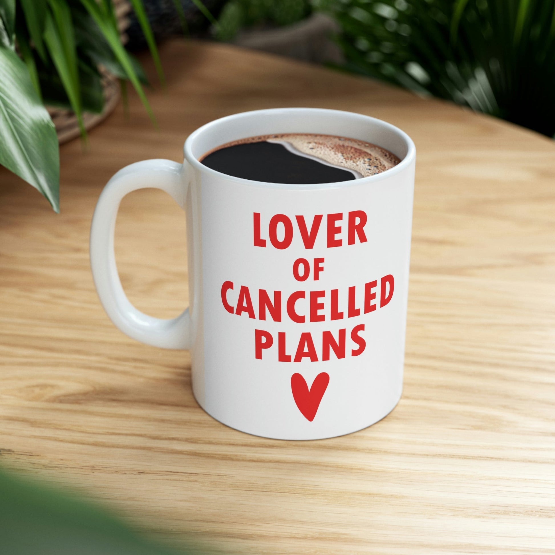 Lover of Cancelled Plans Valentines Day Ceramic Mug 11oz Ichaku [Perfect Gifts Selection]