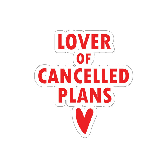 Lover of Cancelled Plans Valentines Day Die-Cut Sticker Ichaku [Perfect Gifts Selection]