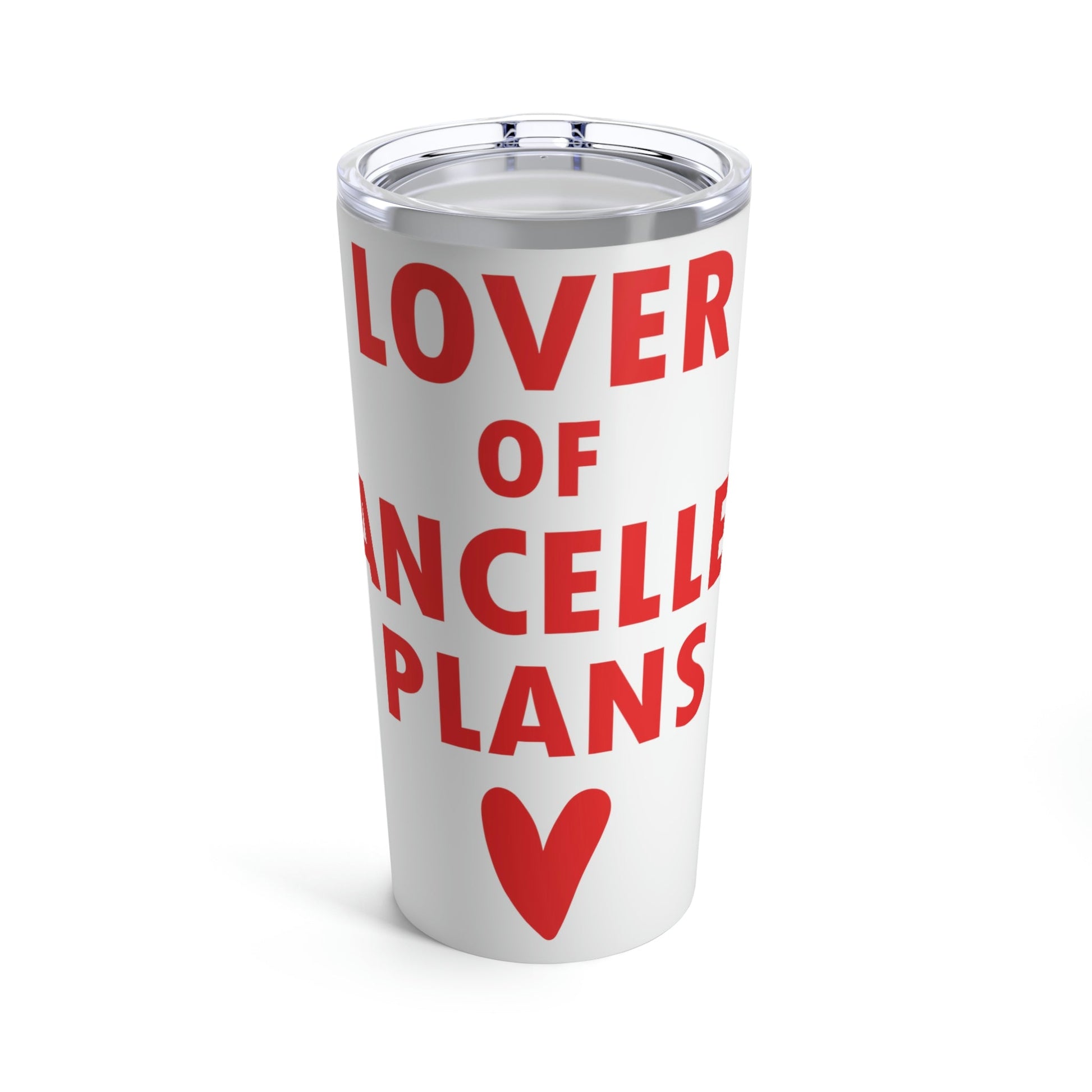 Lover of Cancelled Plans Valentines Day Stainless Steel Hot or Cold Vacuum Tumbler 20oz Ichaku [Perfect Gifts Selection]