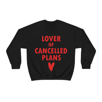 Lover of Cancelled Plans Valentines Day Unisex Heavy Blend™ Crewneck Sweatshirt Ichaku [Perfect Gifts Selection]