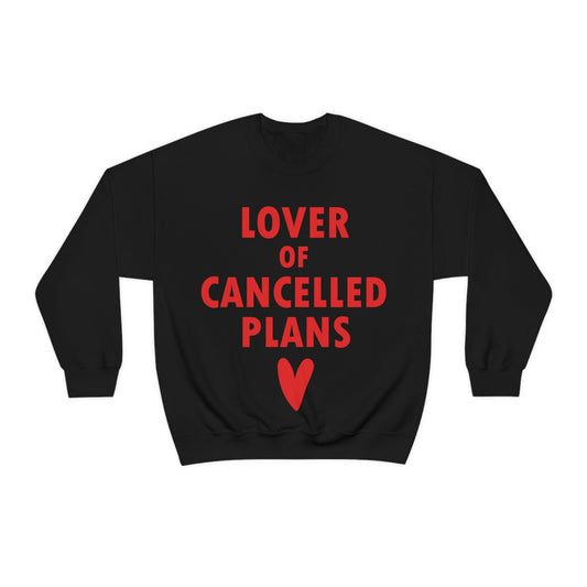 Lover of Cancelled Plans Valentines Day Unisex Heavy Blend™ Crewneck Sweatshirt Ichaku [Perfect Gifts Selection]