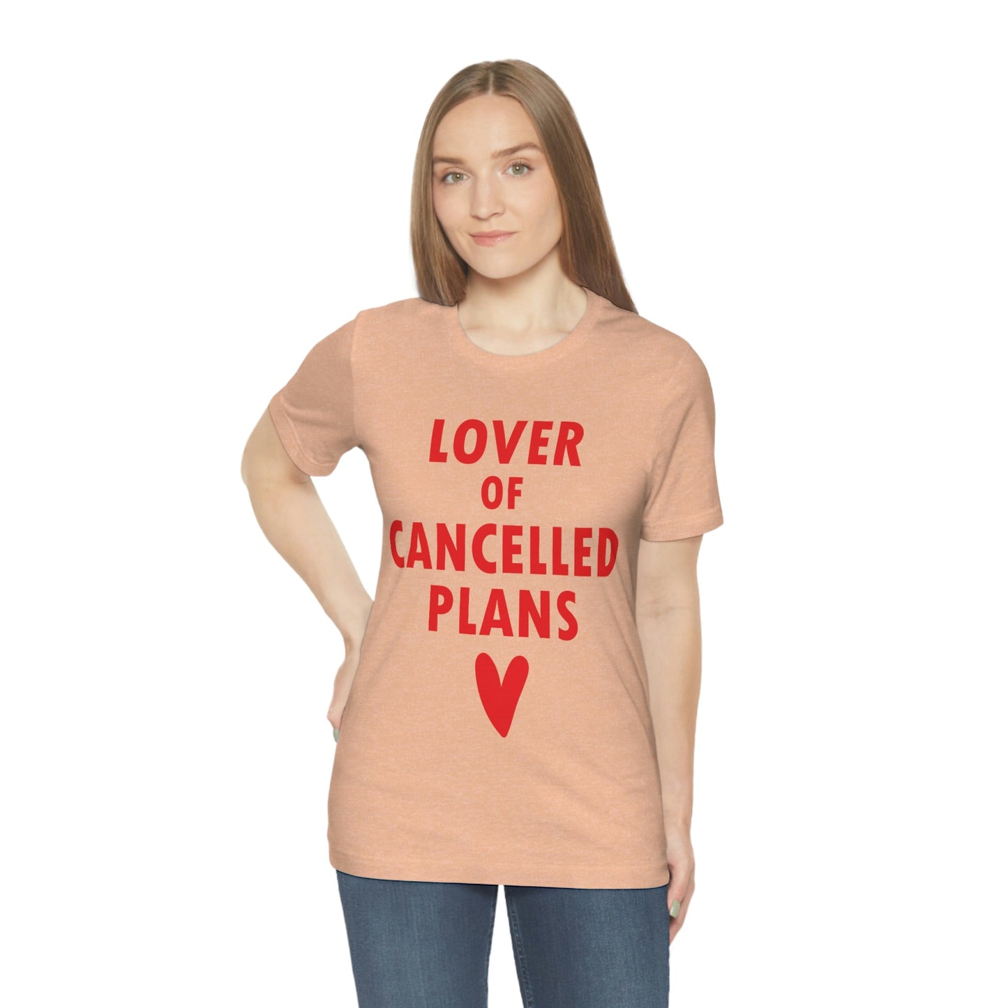 Lover of Cancelled Plans Valentines Day Unisex Jersey Short Sleeve T-Shirt Ichaku [Perfect Gifts Selection]