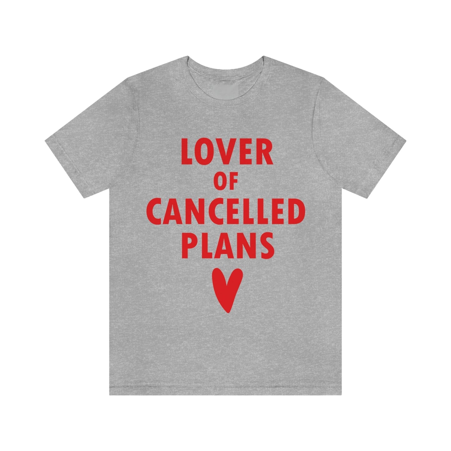 Lover of Cancelled Plans Valentines Day Unisex Jersey Short Sleeve T-Shirt Ichaku [Perfect Gifts Selection]