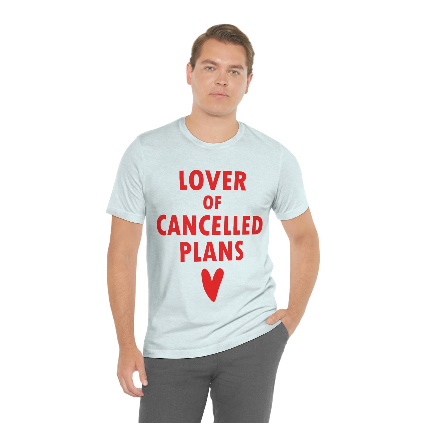 Lover of Cancelled Plans Valentines Day Unisex Jersey Short Sleeve T-Shirt Ichaku [Perfect Gifts Selection]