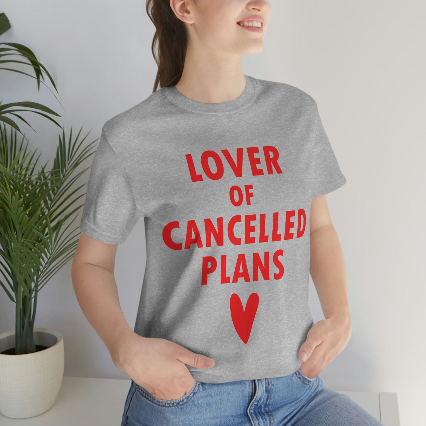 Lover of Cancelled Plans Valentines Day Unisex Jersey Short Sleeve T-Shirt Ichaku [Perfect Gifts Selection]