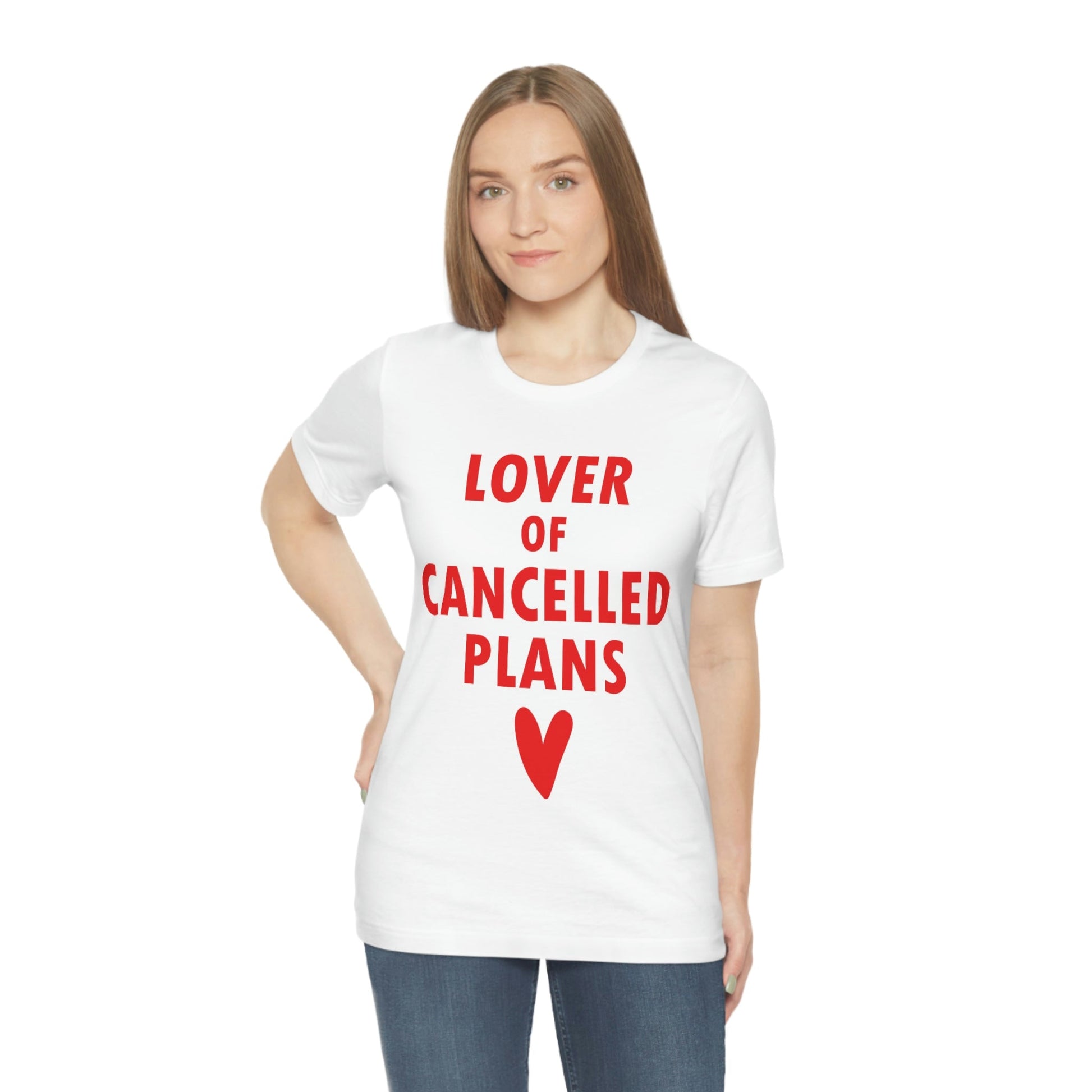 Lover of Cancelled Plans Valentines Day Unisex Jersey Short Sleeve T-Shirt Ichaku [Perfect Gifts Selection]