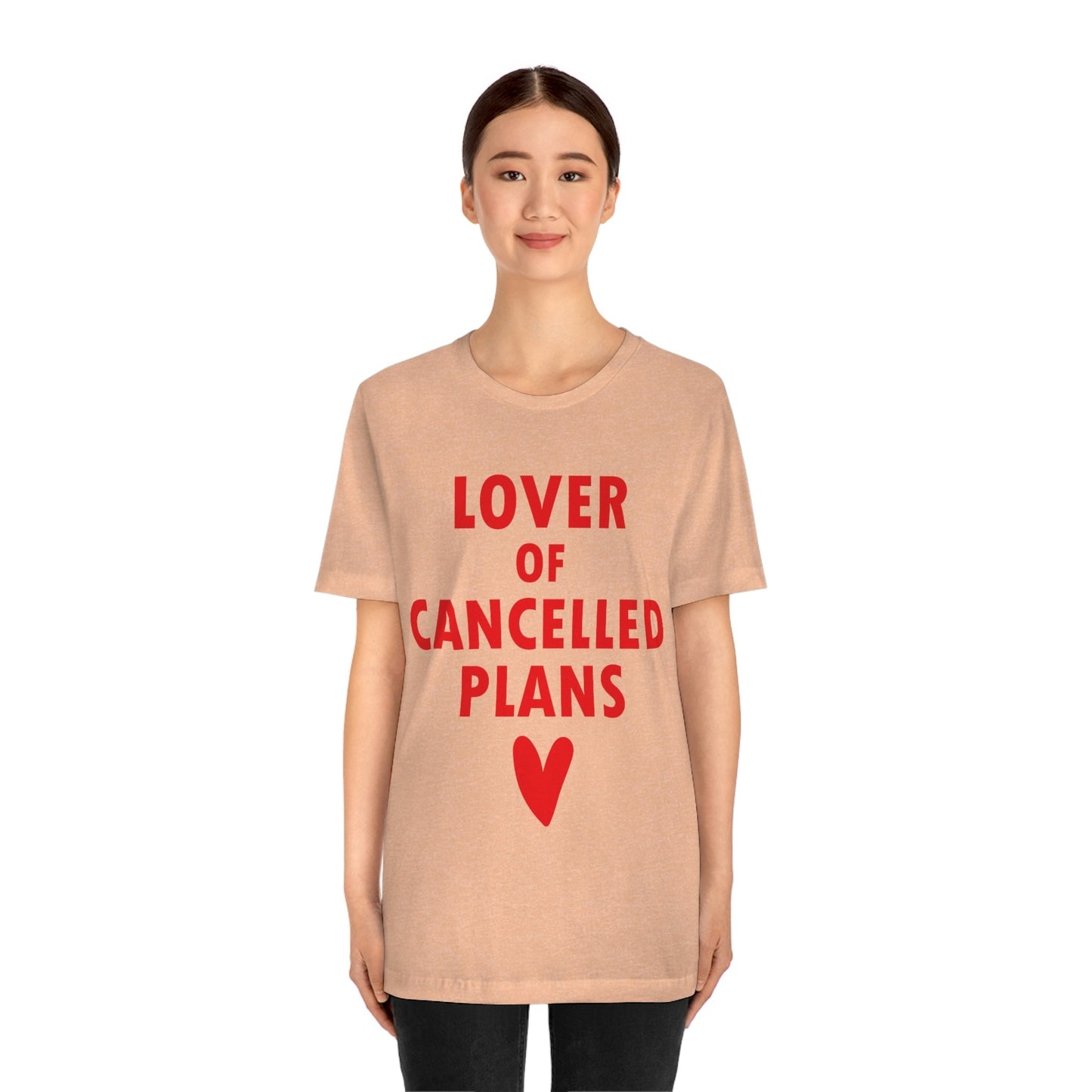 Lover of Cancelled Plans Valentines Day Unisex Jersey Short Sleeve T-Shirt Ichaku [Perfect Gifts Selection]