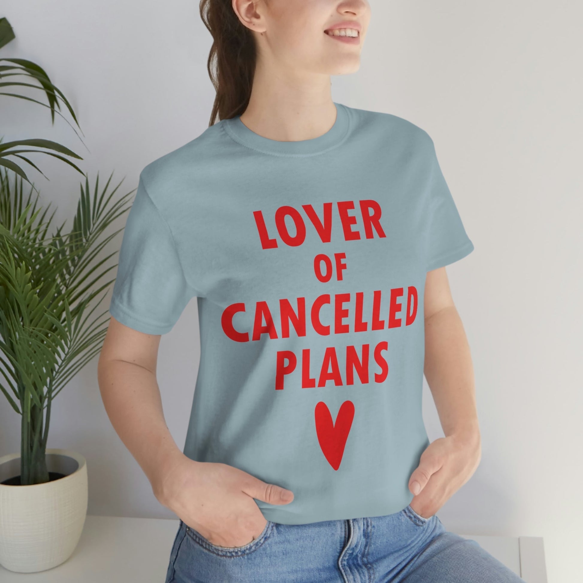 Lover of Cancelled Plans Valentines Day Unisex Jersey Short Sleeve T-Shirt Ichaku [Perfect Gifts Selection]