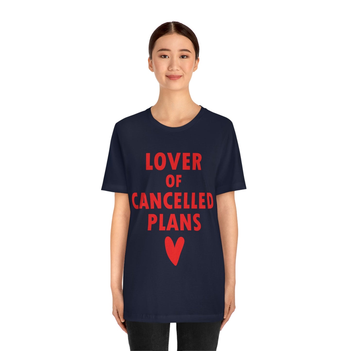 Lover of Cancelled Plans Valentines Day Unisex Jersey Short Sleeve T-Shirt Ichaku [Perfect Gifts Selection]