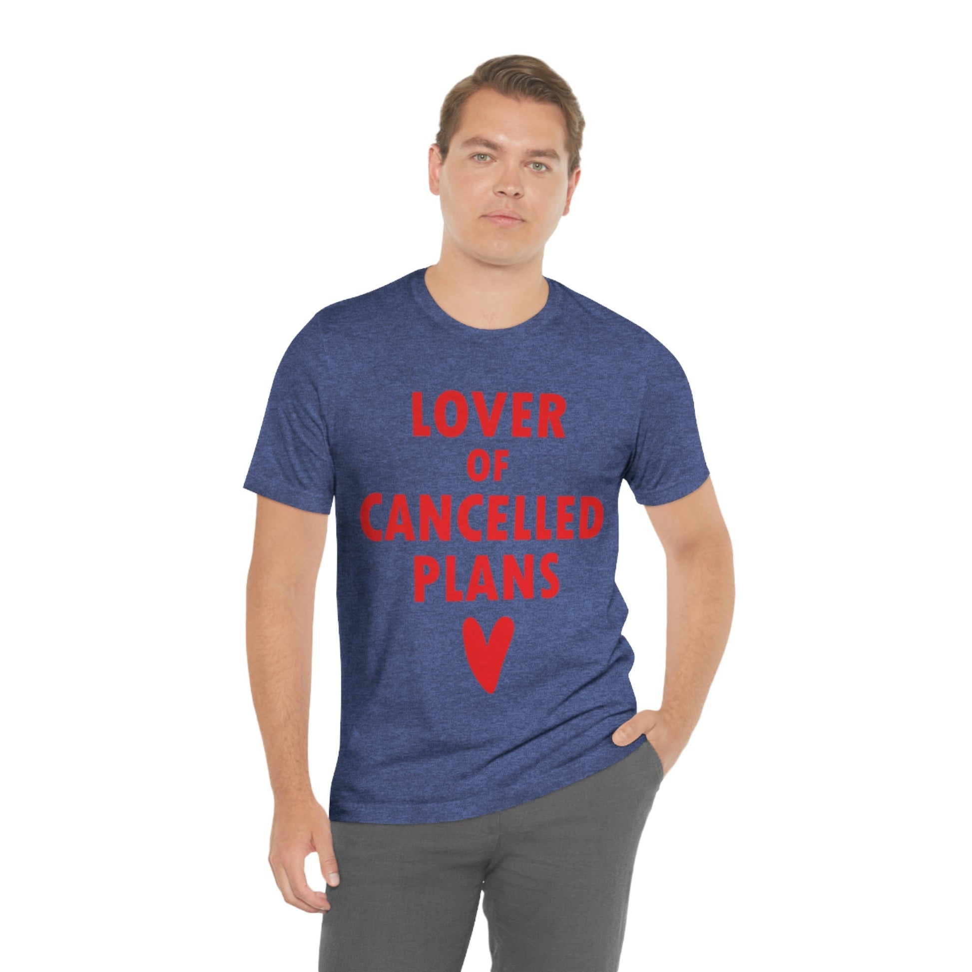 Lover of Cancelled Plans Valentines Day Unisex Jersey Short Sleeve T-Shirt Ichaku [Perfect Gifts Selection]