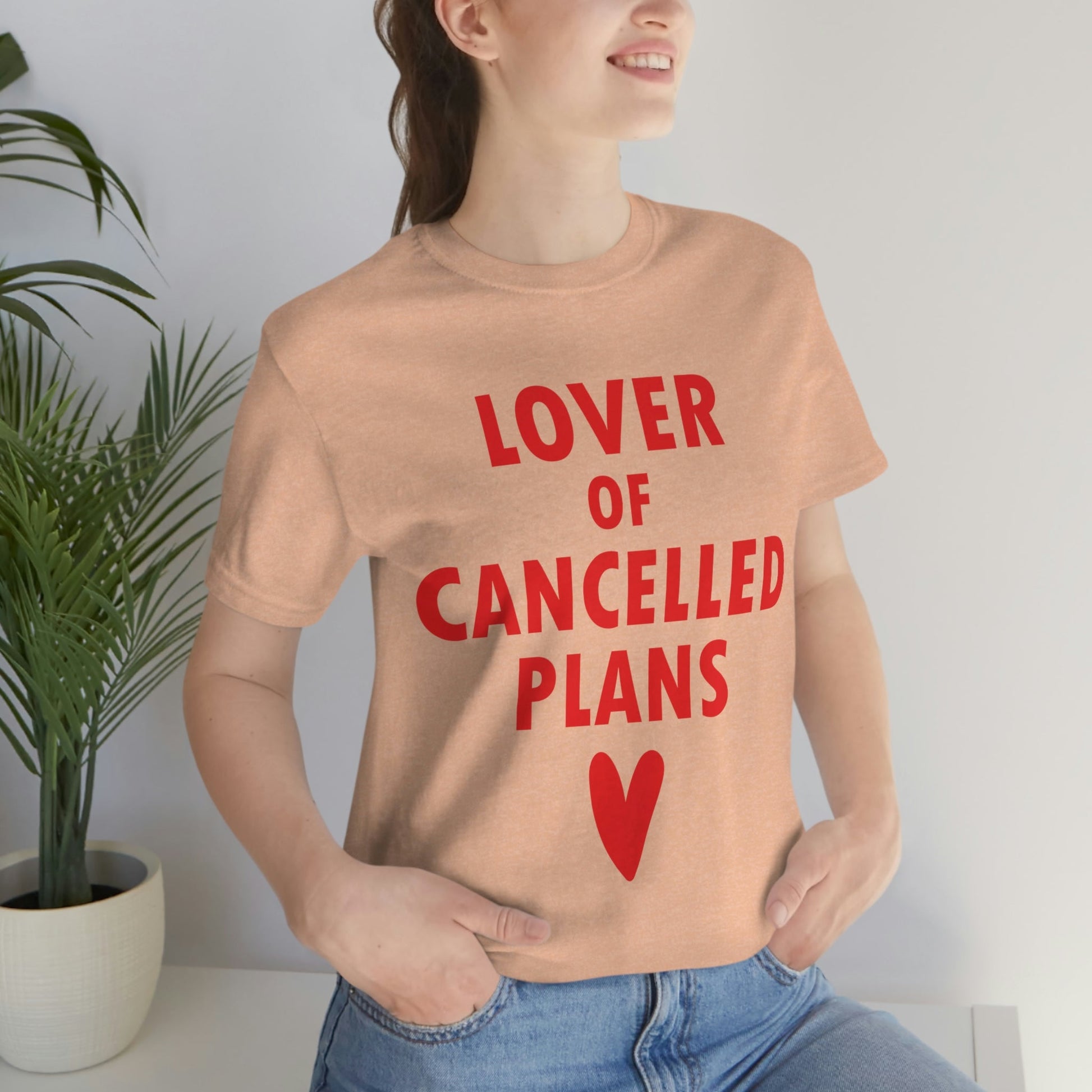 Lover of Cancelled Plans Valentines Day Unisex Jersey Short Sleeve T-Shirt Ichaku [Perfect Gifts Selection]