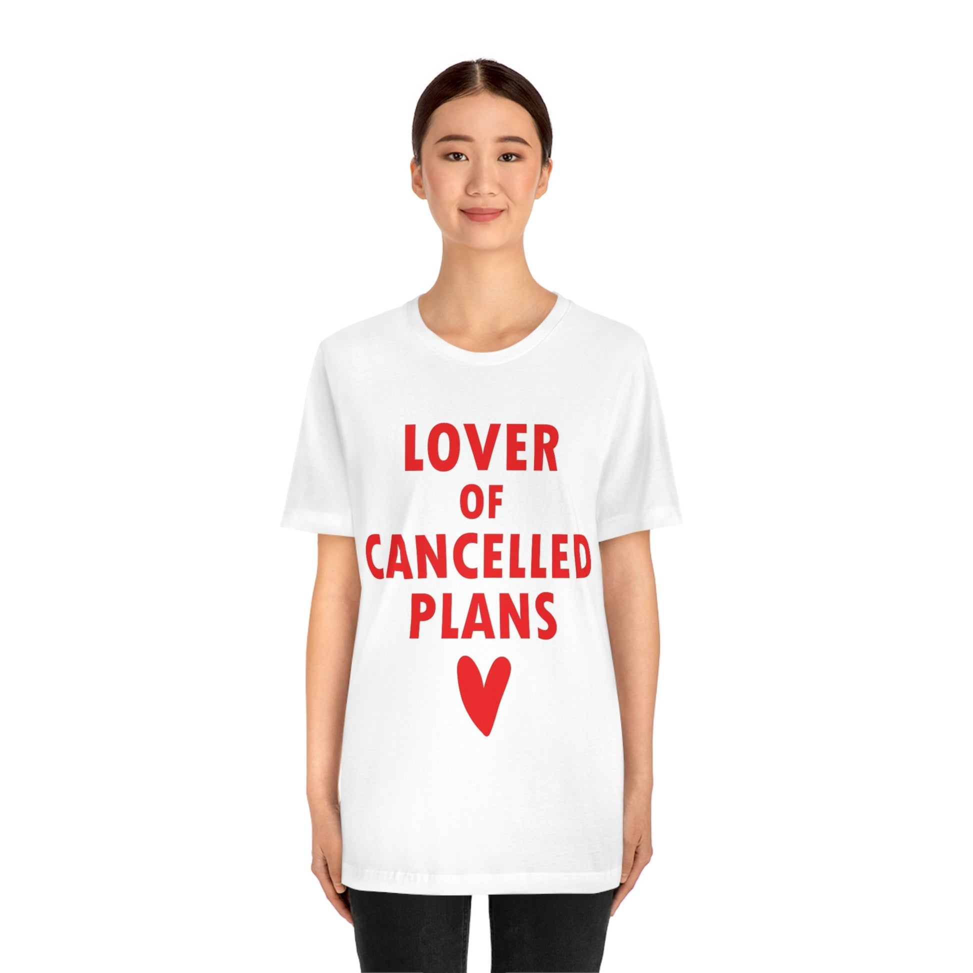 Lover of Cancelled Plans Valentines Day Unisex Jersey Short Sleeve T-Shirt Ichaku [Perfect Gifts Selection]