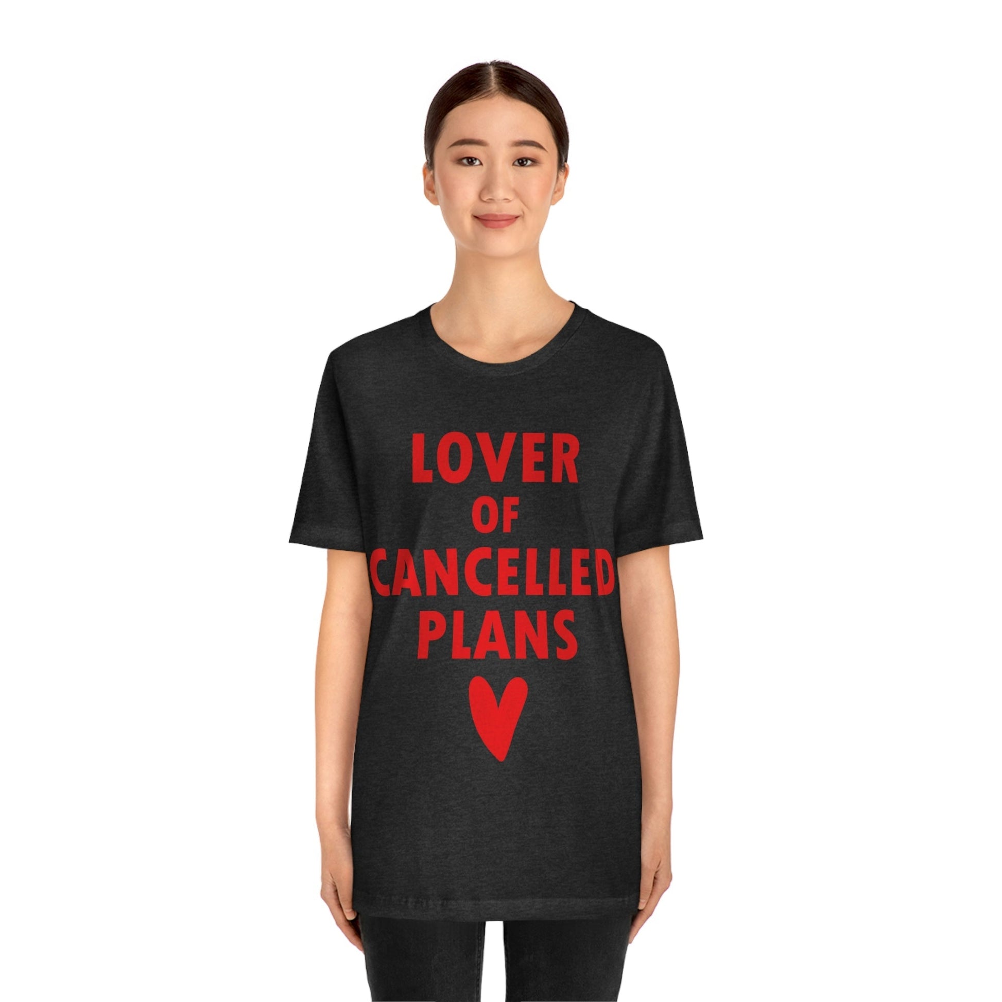 Lover of Cancelled Plans Valentines Day Unisex Jersey Short Sleeve T-Shirt Ichaku [Perfect Gifts Selection]