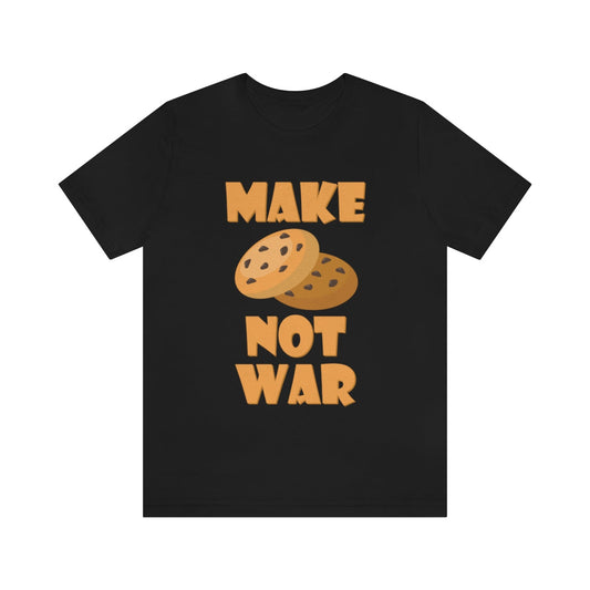 Make Oatmeal Cookies Lover Not War Christmas Unisex Jersey Short Sleeve T-Shirt Ichaku [Perfect Gifts Selection]