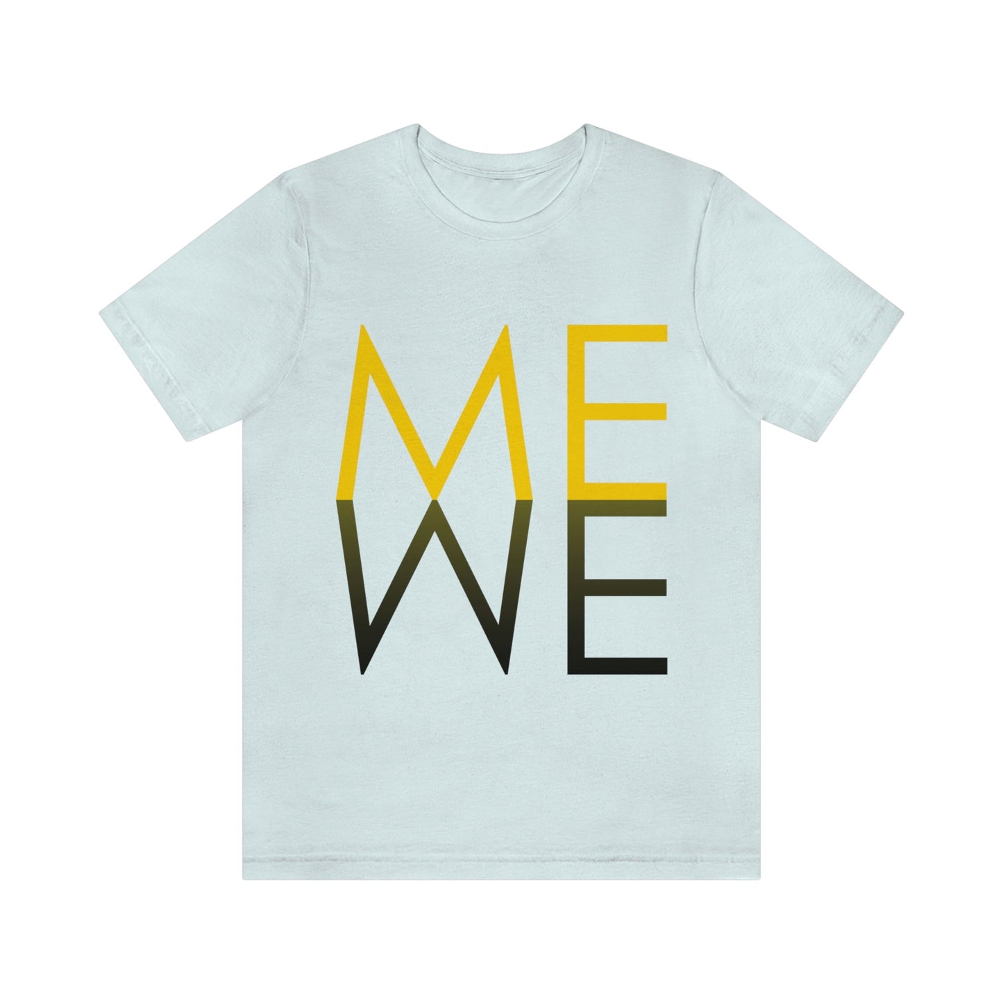 Me We Reflection Typography Romantic Motivation Slogan Unisex Jersey Short Sleeve T-Shirt Ichaku [Perfect Gifts Selection]