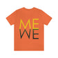 Me We Reflection Typography Romantic Motivation Slogan Unisex Jersey Short Sleeve T-Shirt Ichaku [Perfect Gifts Selection]