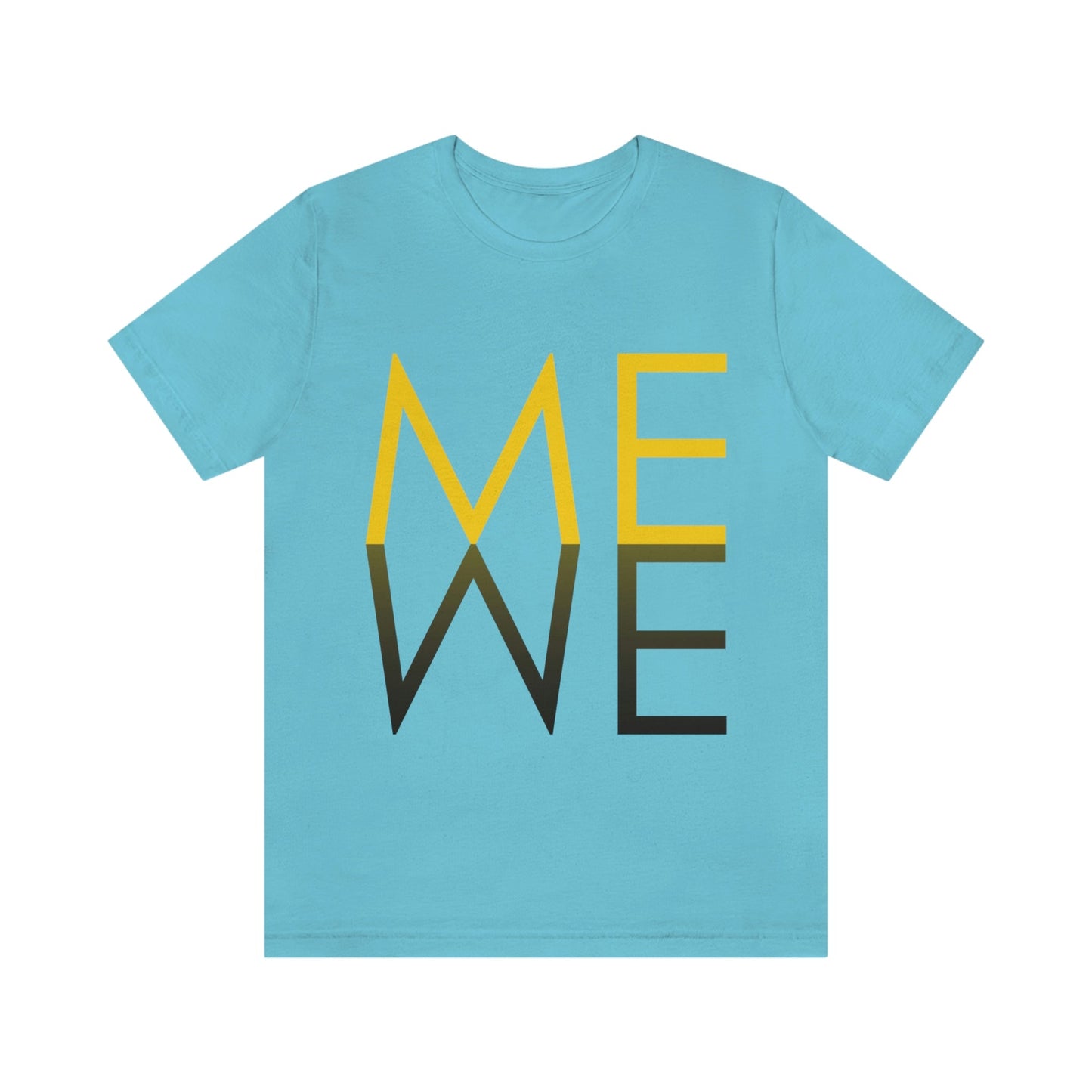 Me We Reflection Typography Romantic Motivation Slogan Unisex Jersey Short Sleeve T-Shirt Ichaku [Perfect Gifts Selection]