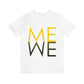 Me We Reflection Typography Romantic Motivation Slogan Unisex Jersey Short Sleeve T-Shirt Ichaku [Perfect Gifts Selection]