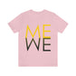 Me We Reflection Typography Romantic Motivation Slogan Unisex Jersey Short Sleeve T-Shirt Ichaku [Perfect Gifts Selection]