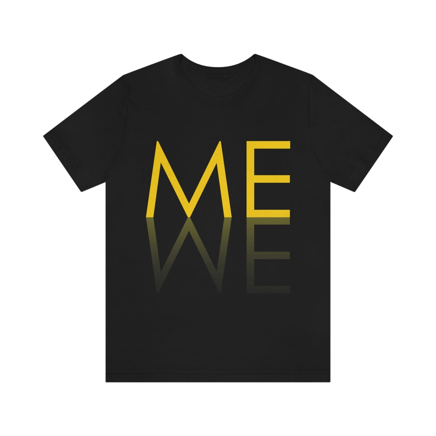 Me We Reflection Typography Romantic Motivation Slogan Unisex Jersey Short Sleeve T-Shirt Ichaku [Perfect Gifts Selection]