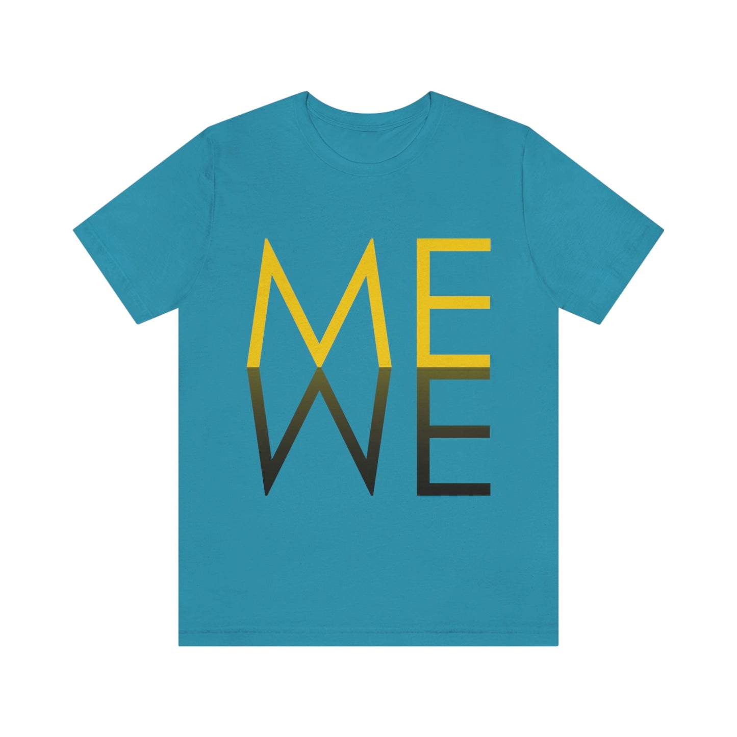 Me We Reflection Typography Romantic Motivation Slogan Unisex Jersey Short Sleeve T-Shirt Ichaku [Perfect Gifts Selection]