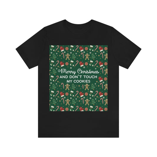 Merry Christmas and Don't Touch my Cookies Quotes Unisex Jersey Short Sleeve T-Shirt Ichaku [Perfect Gifts Selection]