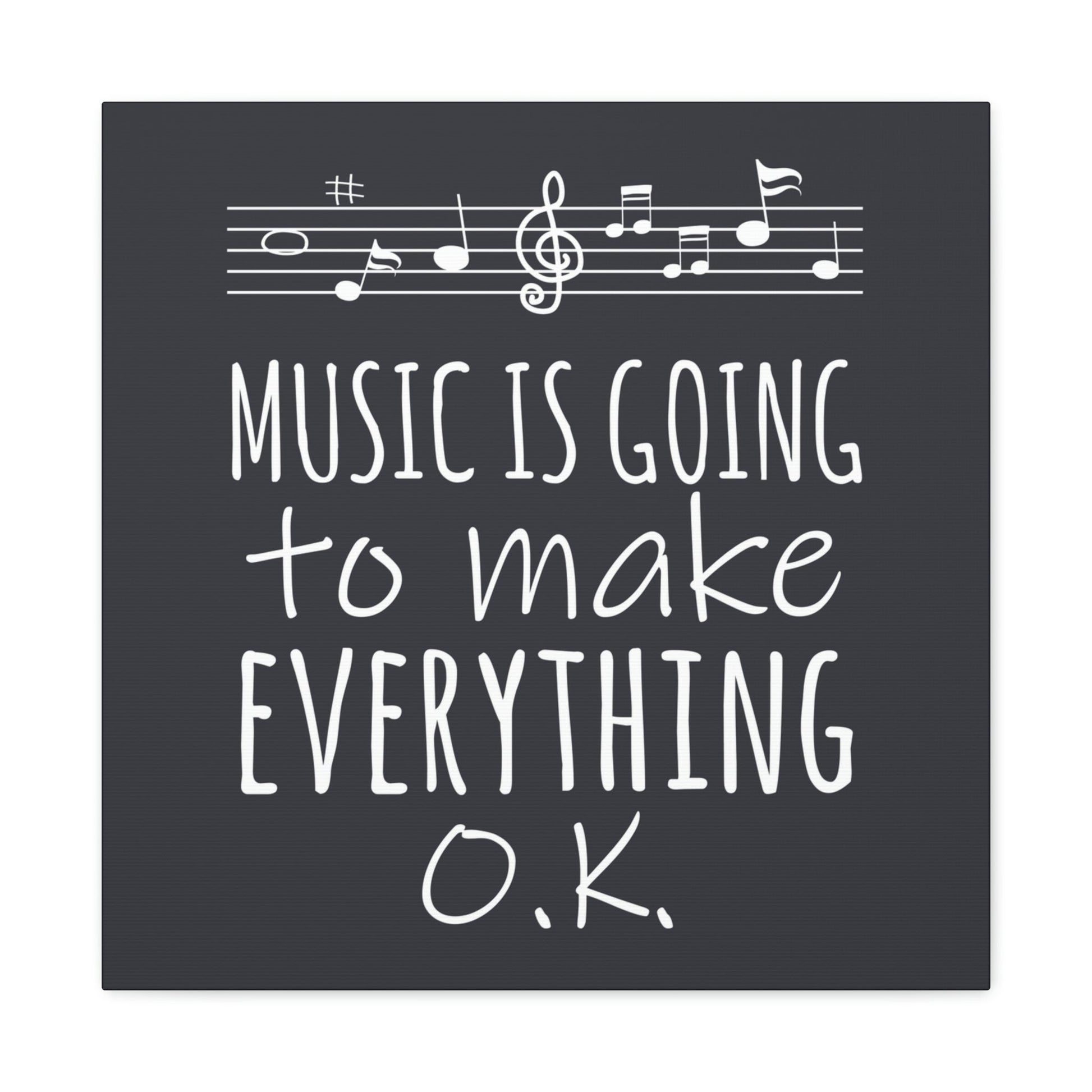 Music Is Going To Make Everything Ok Music Quotes Aesthetic Classic Art Canvas Gallery Wraps Ichaku [Perfect Gifts Selection]