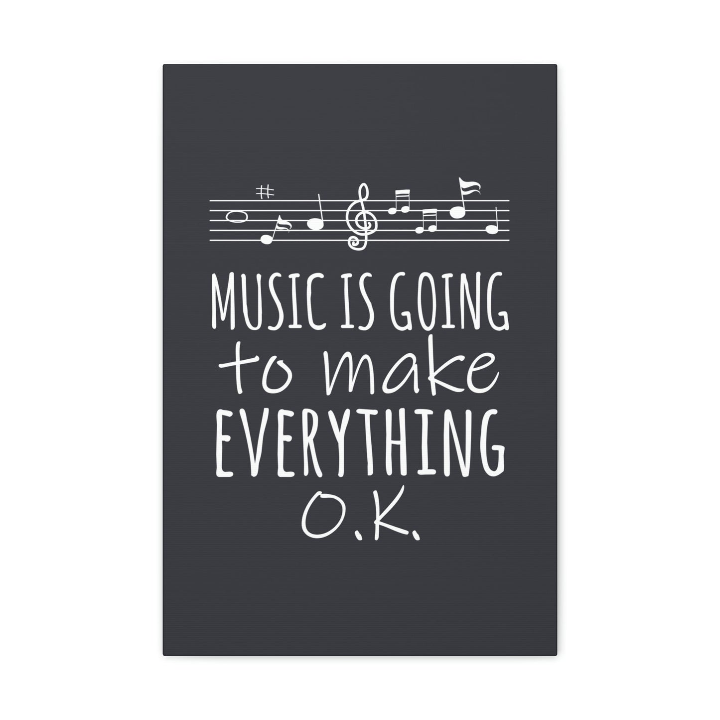 Music Is Going To Make Everything Ok Music Quotes Aesthetic Classic Art Canvas Gallery Wraps Ichaku [Perfect Gifts Selection]