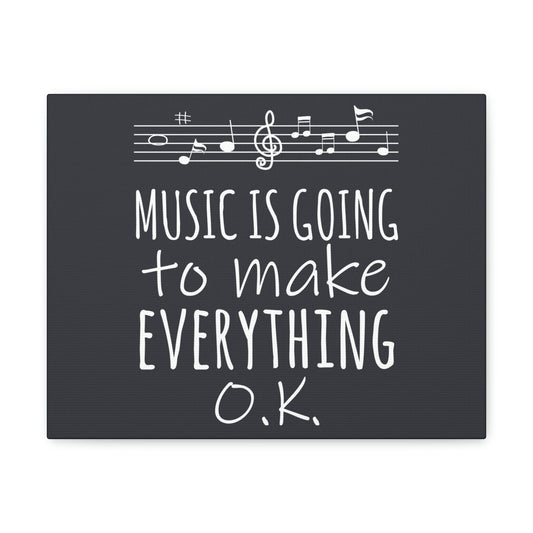 Music Is Going To Make Everything Ok Music Quotes Aesthetic Classic Art Canvas Gallery Wraps Ichaku [Perfect Gifts Selection]