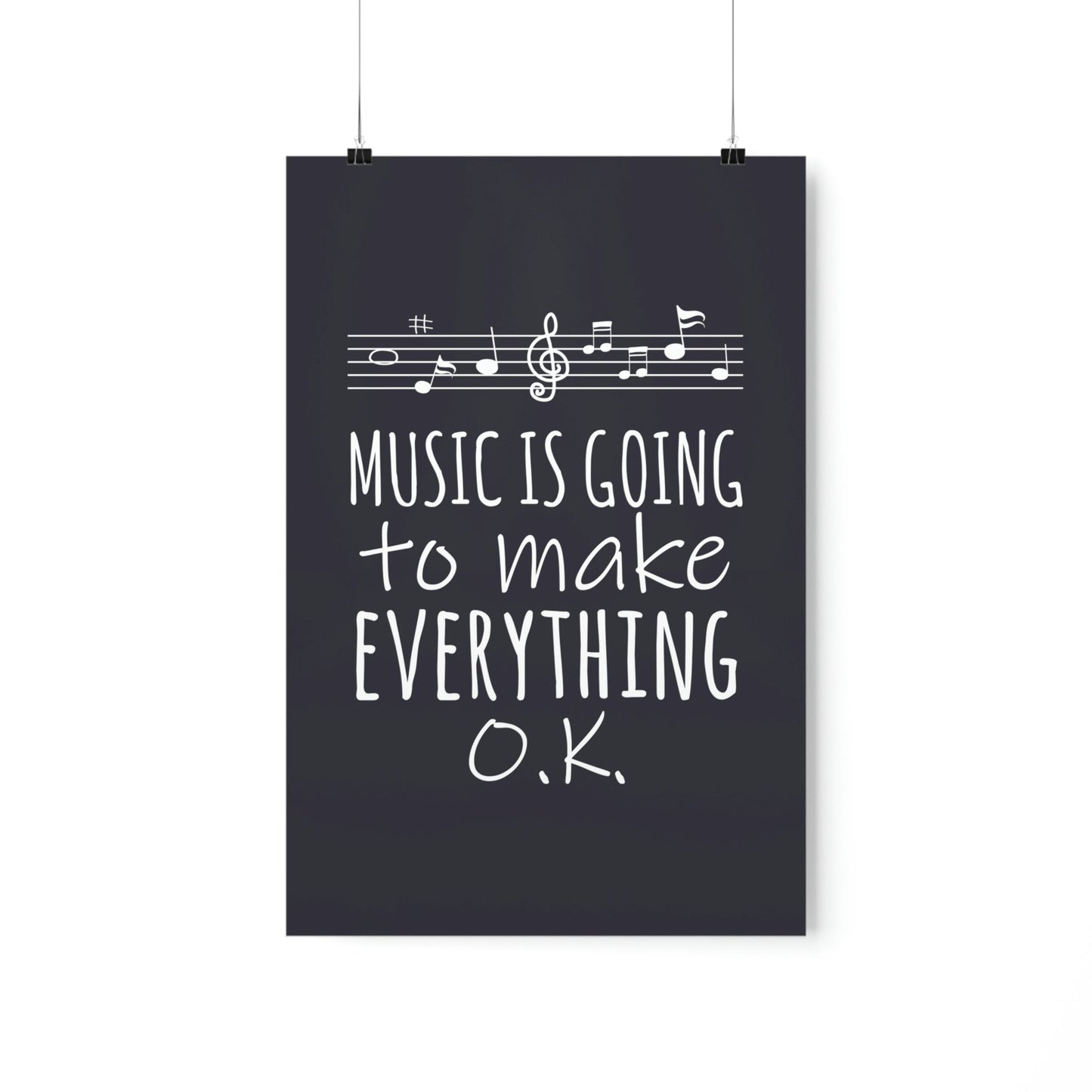 Music Is Going To Make Everything Ok Music Quotes Art Premium Matte Vertical Posters Ichaku [Perfect Gifts Selection]