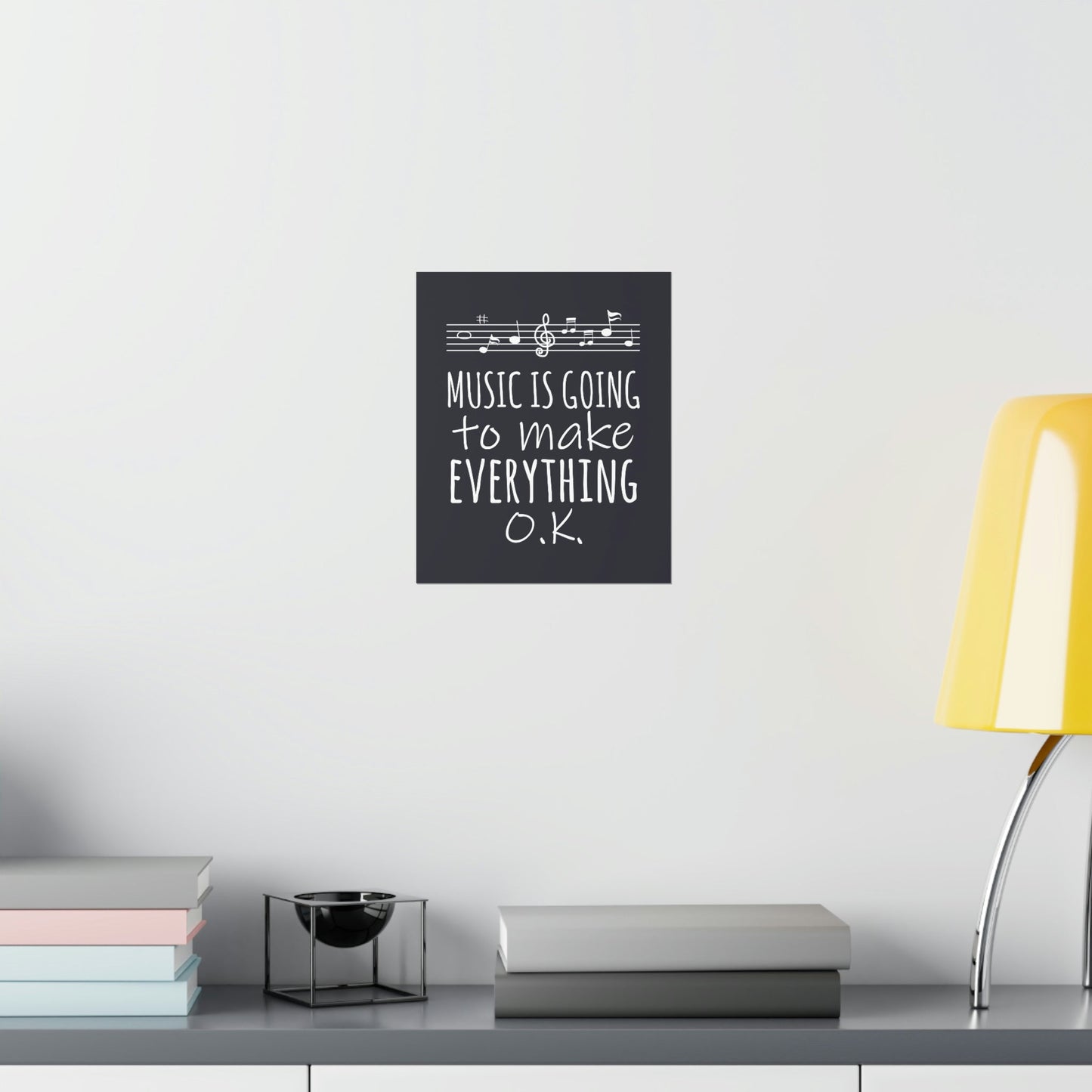 Music Is Going To Make Everything Ok Music Quotes Art Premium Matte Vertical Posters Ichaku [Perfect Gifts Selection]