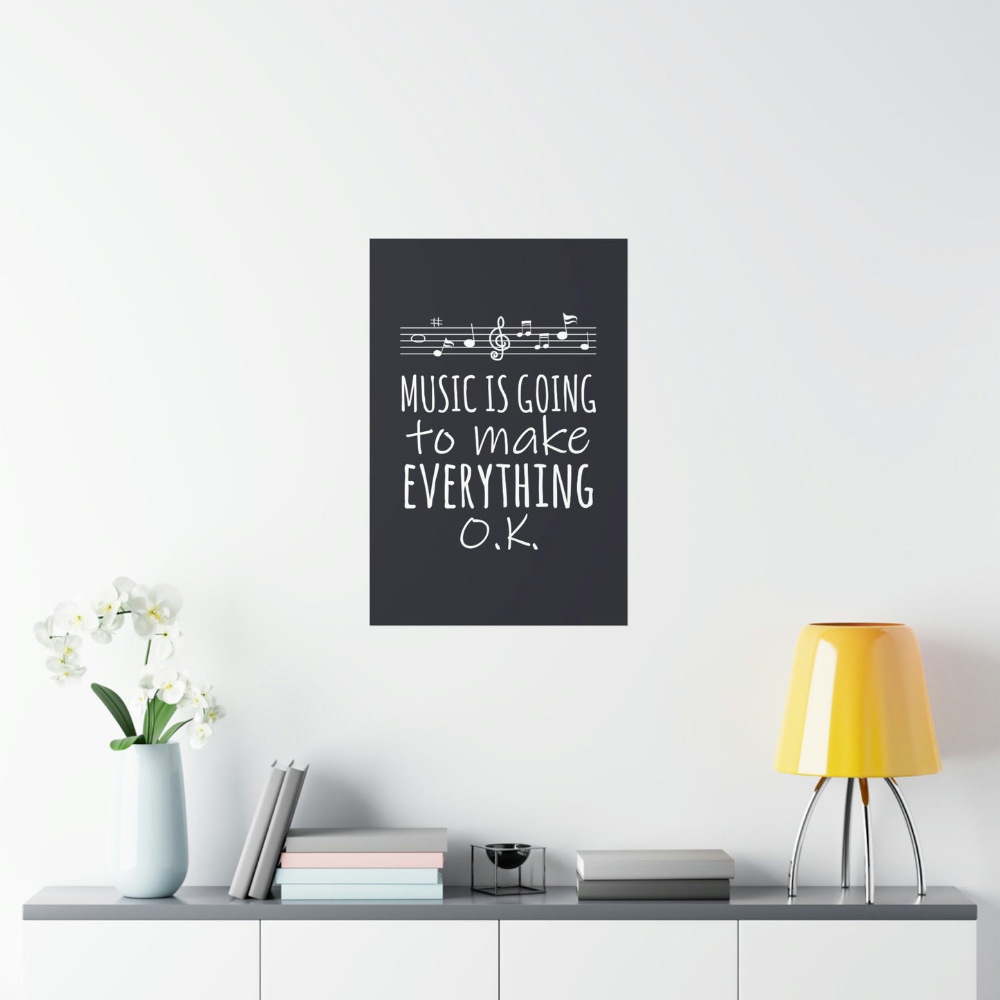 Music Is Going To Make Everything Ok Music Quotes Art Premium Matte Vertical Posters Ichaku [Perfect Gifts Selection]