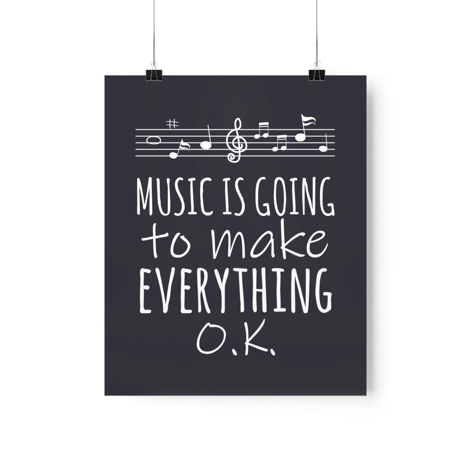 Music Is Going To Make Everything Ok Music Quotes Art Premium Matte Vertical Posters Ichaku [Perfect Gifts Selection]