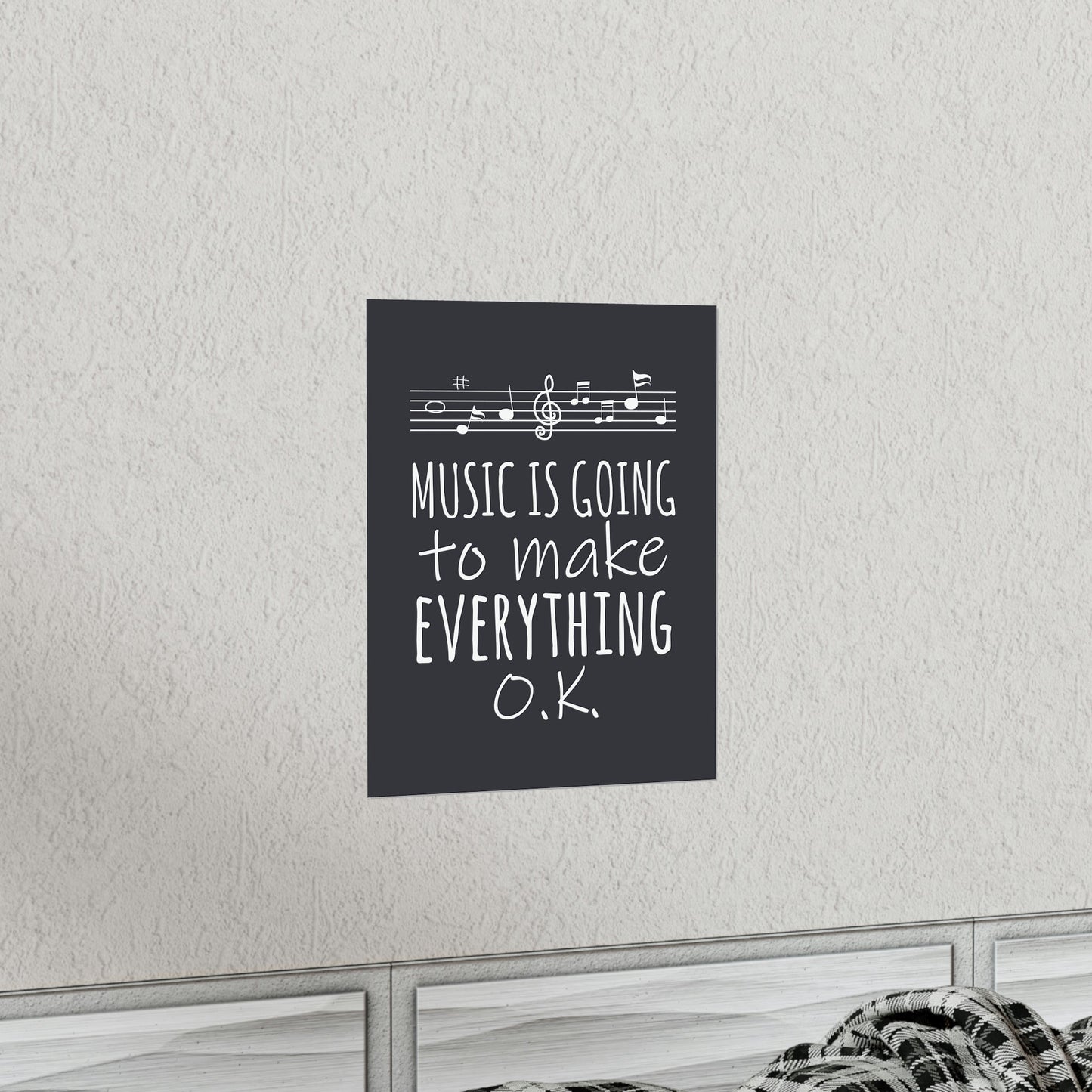 Music Is Going To Make Everything Ok Music Quotes Art Premium Matte Vertical Posters Ichaku [Perfect Gifts Selection]