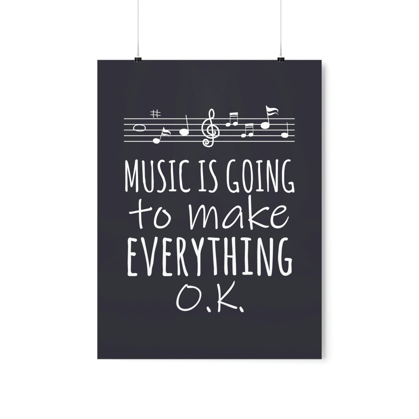 Music Is Going To Make Everything Ok Music Quotes Art Premium Matte Vertical Posters Ichaku [Perfect Gifts Selection]