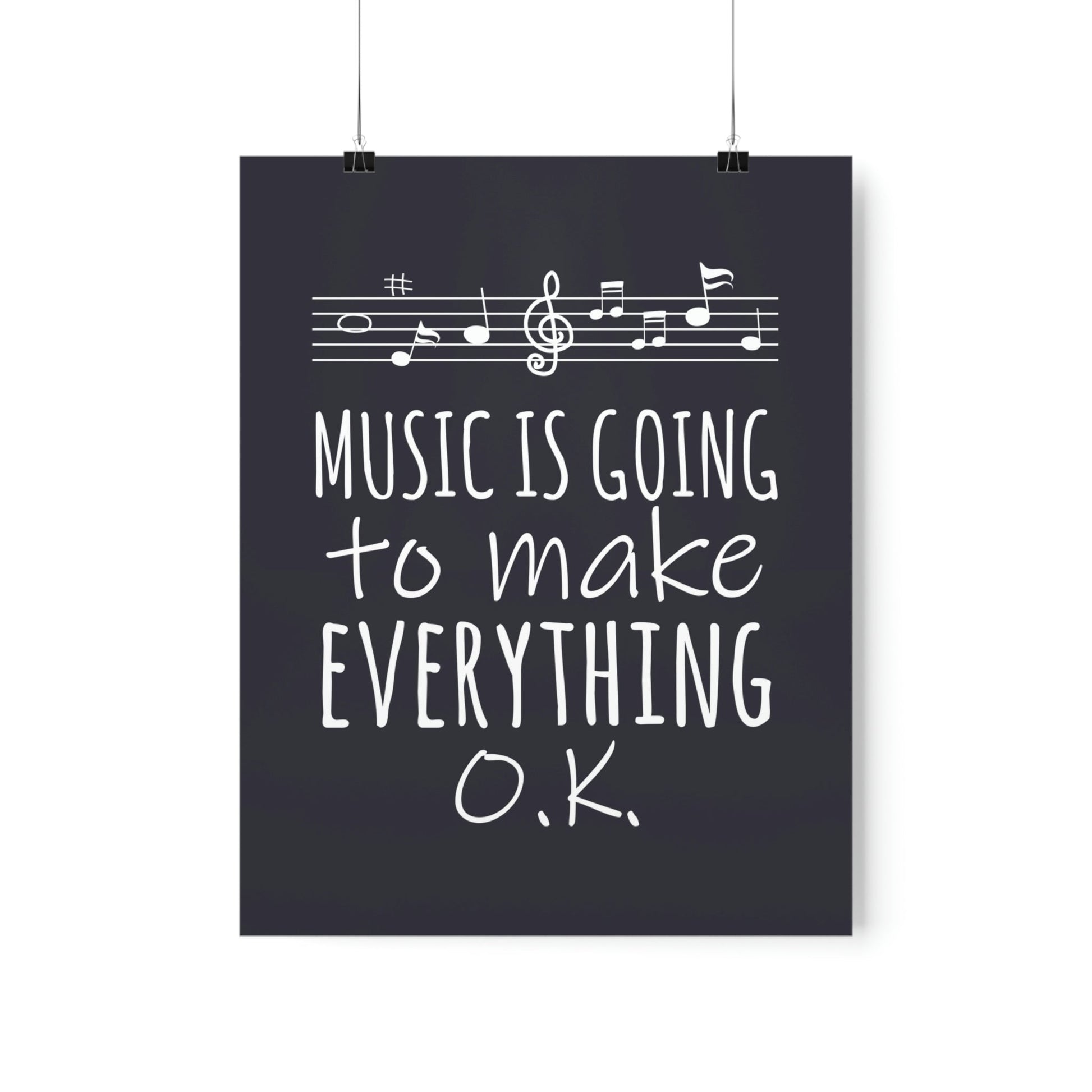 Music Is Going To Make Everything Ok Music Quotes Art Premium Matte Vertical Posters Ichaku [Perfect Gifts Selection]