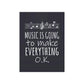 Music Is Going To Make Everything Ok Music Quotes Art Premium Matte Vertical Posters Ichaku [Perfect Gifts Selection]