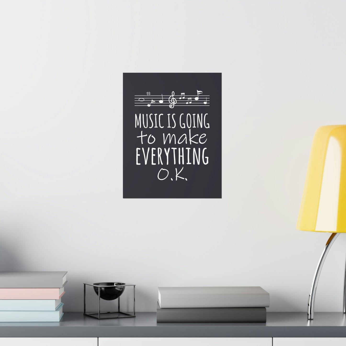 Music Is Going To Make Everything Ok Music Quotes Art Premium Matte Vertical Posters Ichaku [Perfect Gifts Selection]