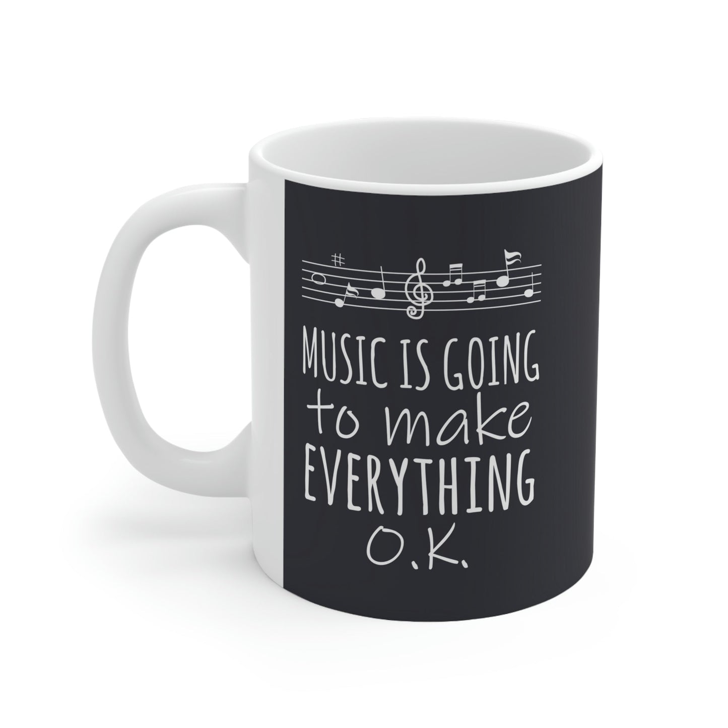 Music Is Going To Make Everything Ok Music Quotes Ceramic Mug 11oz Ichaku [Perfect Gifts Selection]