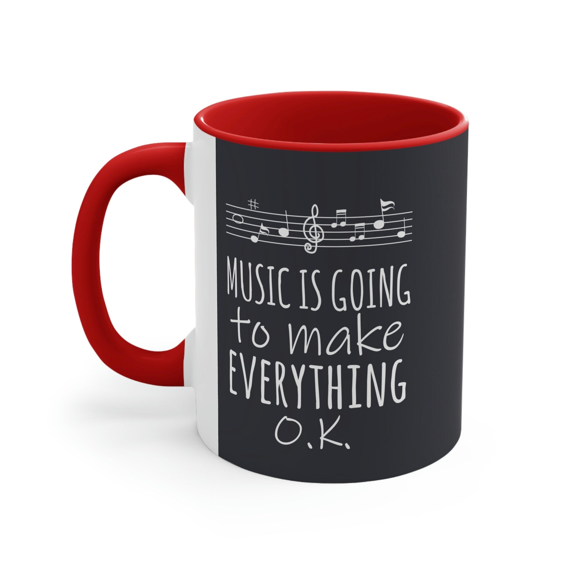 Music Is Going To Make Everything Ok Music Quotes Classic Accent Coffee Mug 11oz Ichaku [Perfect Gifts Selection]