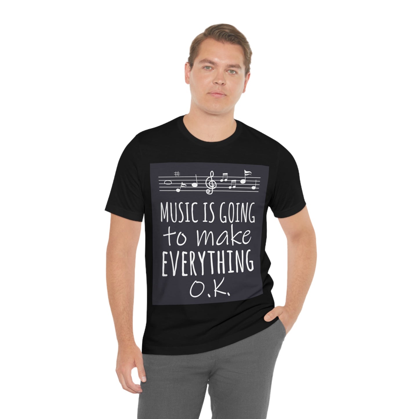 Music Is Going To Make Everything Ok Music Quotes Unisex Jersey Short Sleeve T-Shirt Ichaku [Perfect Gifts Selection]