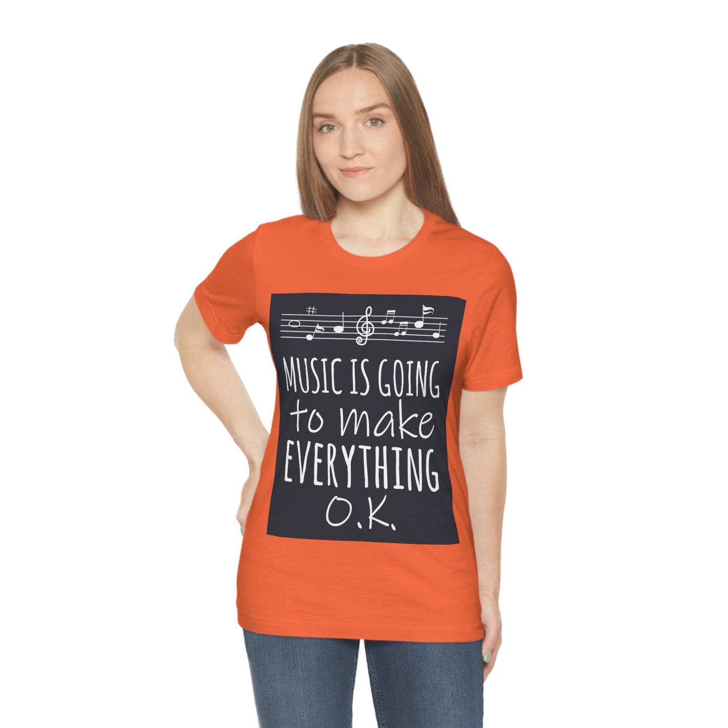 Music Is Going To Make Everything Ok Music Quotes Unisex Jersey Short Sleeve T-Shirt Ichaku [Perfect Gifts Selection]