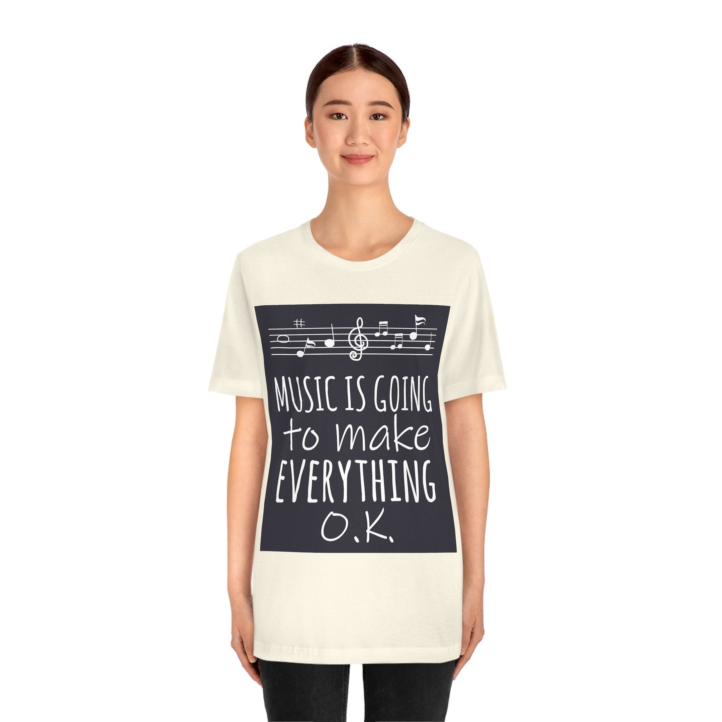 Music Is Going To Make Everything Ok Music Quotes Unisex Jersey Short Sleeve T-Shirt Ichaku [Perfect Gifts Selection]